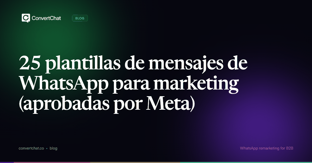 25 plantillas de mensajes de WhatsApp para marketing (aprobadas por Meta)